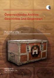 Österreichische Archive: Geschichte und Gegenwart