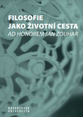 Philosophy as a Life Journey: Ad honorem Jan Zouhar Cover Image