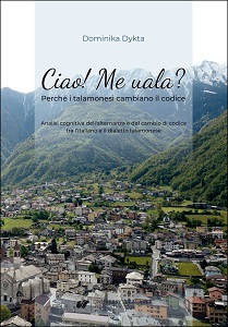 Ciao! Me uala? Why the Talamonese change the code Cognitive analysis of the alternation and change of code between Italian and the Talamonese dialect