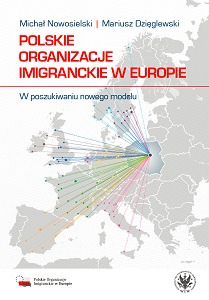 Polish Immigrant Organisations in Europe. In Search of a New Model Cover Image