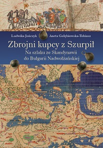 The Armed Merchants of Szurpiły. On the Route from Scandinavia to the Volga Bulgaria