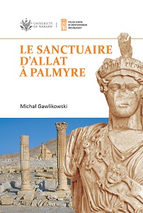 The Sanctuary of Allat in Palmyra. PAM Monograph Series 8