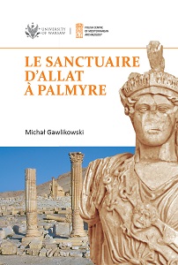 The Sanctuary of Allat in Palmyra. PAM Monograph Series 8