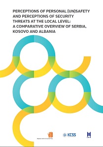 Perceptions of personal (Un)Safety and Perceptions of Security Threats at the local Level: a comparative Overview of Serbia, Kosovo and Albania