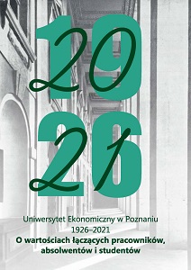 Uniwersytet Ekonomiczny w Poznaniu 1926-2021. O wartościach łączących pracowników, absolwentów i studentów
