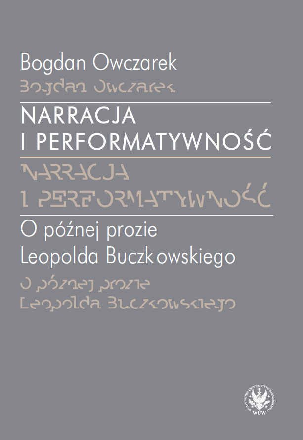 The Narration and Performativity. On Leopold Buczkowski’s Late Prose