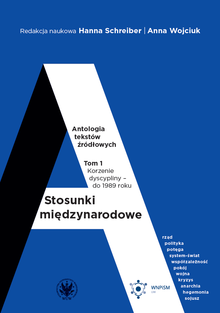 Stosunki międzynarodowe. Antologia tekstów źródłowych. Tom 1: Korzenie dyscypliny – do 1989 roku