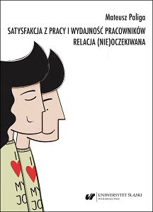 Satysfakcja z pracy i wydajność pracowników. Relacja (nie)oczekiwana