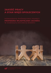 Labour quality and state of social bonds. Monograph in commemoration of prof. Władysław Jacher in tenth anniversary of death Cover Image