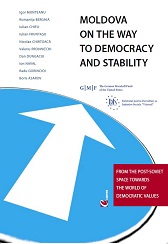 Moldova on the Way to Democracy and Stability. From the Post-Soviet Space towards the World of Democratic Values