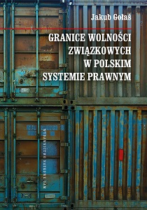 The Limits of Trade Union Freedoms in the Polish Legal System Cover Image