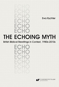 The Echoing Myth. British Biblical Rewritings in Context, 1980s–2010s Cover Image