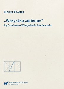 „All is changable”. Five essays on Władysław Broniewski Cover Image