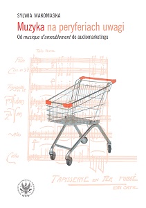 Music on the Periphery of Attention. From Musique d’ameublement to Audiomarketing Cover Image
