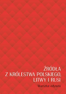 On Historical and Legal Sources for the History of the Western Governorates of the Russian Empire (until 1840) – a Glance from the Perspective of the Habet and Debet of Editing Cover Image