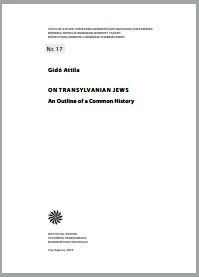 On Transylvanian Jews. An Outline of a Common History Cover Image
