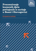 Prosecution of Hate Crimes in Bosnia and Herzegovina - The Prosecutors’ Perspective