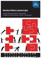 Neiskorišteni potencijal: uloga i značaj nevladinih organizacija u zaštiti od diskriminacije u Bosni i Hercegovini