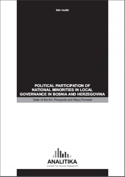 Political Participation of National Minorities in Local Governance in Bosnia and Herzegovina: State of the Art, Prospects and Ways Forward