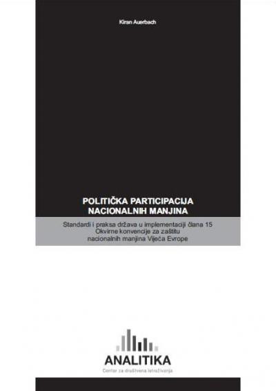 Politička participacija nacionalnih manjina: Standardi i praksa država u implementaciji člana 15 Okvirne konvencije za zaštitu nacionalnih manjina Vijeća Evrope