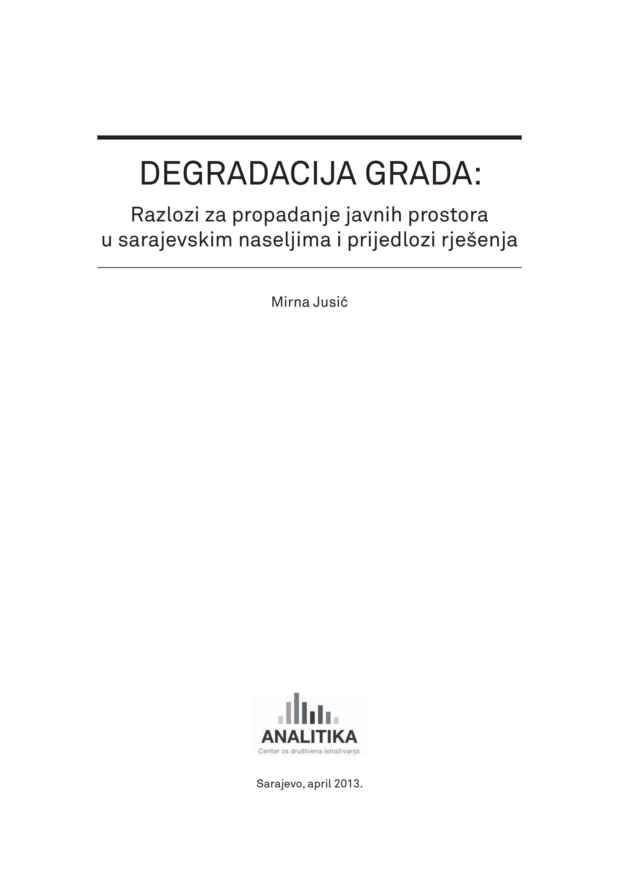 Degradacija grada: Razlozi za propadanje javnih prostora u sarajevskim naseljima i prijedlozi rješenja