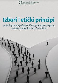 Izbori i etički principi – prijedlog unaprijeđenja etičkog postupanja organa za sprovođenje izbora u Crnoj Gori