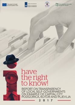 I have the right to know! - Report on transparency of local selfgovernments on example of capital city Podgorica, Kotor and Pljevlja Cover Image