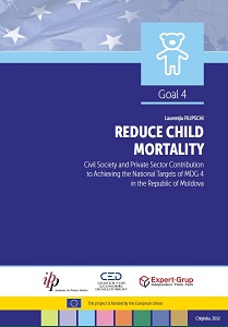 REDUCE CHILD MORTALITY. Civil Society and Private Sector Contribution to Achieving the National Targets of MDG 4 in the Republic of Moldova