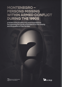 Montenegro – persons missing within armed conflict during the 1990s - A review of the situation and recommendations for improving the results of the search for the missing and the position of their families Cover Image