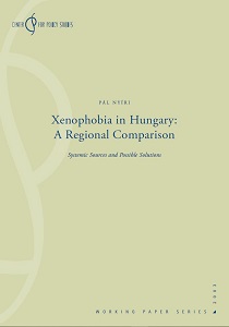 Xenophobia in Hungary: A Regional Comparison. Systemic Sources and Possible Solutions
