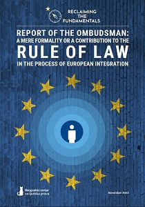 REPORT OF THE OMBUDSMAN: A MERE FORMALITY OR A CONTRIBUTION TO THE RULE OF LAW IN THE PROCESS OF EUROPEAN INTEGRATION Cover Image