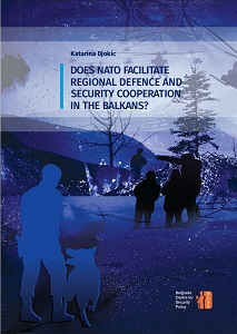 DOES NATO FACILITATE REGIONAL DEFENCE AND SECURITY COOPERATION
IN THE BALKANS? Cover Image