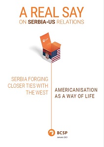 A REAL SAY ON SERBIA-US RELATIONS: SERBIA FORGING CLOSER TIES WITH THE WEST: AMERICANISATION AS A WAY OF LIFE Cover Image