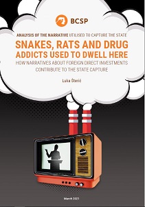 ANALYSIS OF THE NARRATIVE UTILISED TO CAPTURE THE STATE: Snakes, Rats and Drug-Addicts used to dwell here: How narratives about foreign direct investments contribute to the state capture