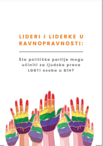 Lideri i liderke u ravnopravnosti: Sta političke partije mogu učiniti za ljudska prava LGBTI osoba u BiH?