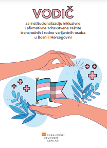 Guide for the Institutionalization of Inclusive and Affirmative Health Care for Transgender and Gender Variant Persons in Bosnia and Herzegovina Cover Image