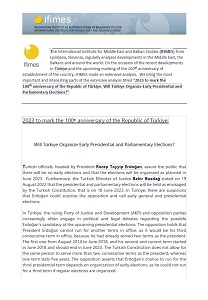 2023 to mark the 100th anniversary of the Republic of Türkiye: Will Türkiye Organize Early Presidential and Parliamentary Elections?