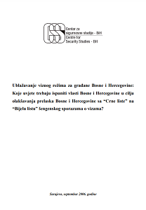 Softening of the Visa Regime for Citizens of Bosnia and Herzegovina: What are the Requirements that the Government of Bosnia and Herzegovina Needs to Fulfil in Order to Ease the Transfer of Bosnia and Herzegovina from the “Black List” to the “White..