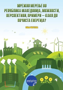 Network Evaluation in the Republic of Macedonia. Opportunities, Perspectives, Examples - How to get cleaner Energy?