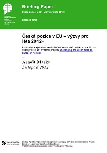 Česká pozice v EU – výzvy pro léta 2012+. Podklady k expertnímu semináři Česká evropská politika v roce 2012 a úkoly pro rok 2013 v rámci projektu.