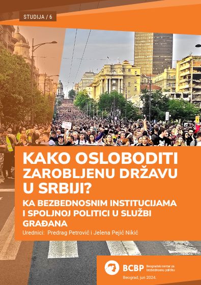 How to free the captive state in Serbia? Towards security institutions and foreign policy in the service of citizens