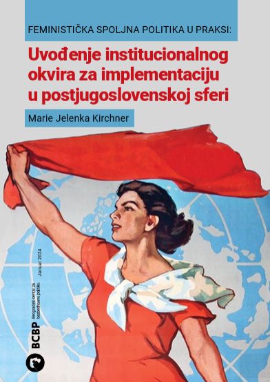 Feminist foreign policy in practice: Introducing an institutional framework for implementation in the post-Yugoslav sphere