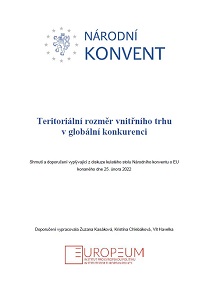 Teritoriální rozměr vnitřního trhu v globální konkurenci. Shrnutí a doporučení vyplývající z diskuze kulatého stolu Národního konventu o EU konaného dne 25. února 2022