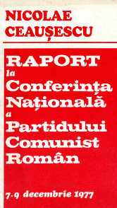 REPORT on the Implementation of Decisions of the 11th Congress, the Romanian Communist Party Program and future tasks. Delivered to the National Conference of P.C.R. Dec. 7, 1977. Speech on the Completion of the work of the National Conference