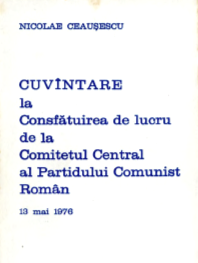 CUVÎNTARE la Consfătuirea de lucru de la Comitetul Central al Partidului Comunist Român, 13 mai 1976