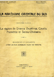 South-Eastern Macedonia. Second Part. The Region of Drama, Zeukhna, Cavala, Pravitcha and Sareu-Chabane