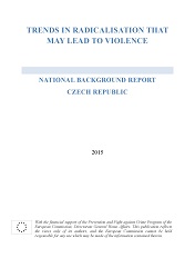 Trends in Radicalisation that May Lead to Violence: National Background Report. Czech Republic