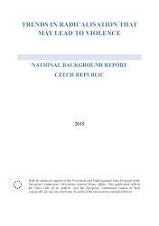 Trends in Radicalisation that May Lead to Violence: National Background Report. Czech Republic