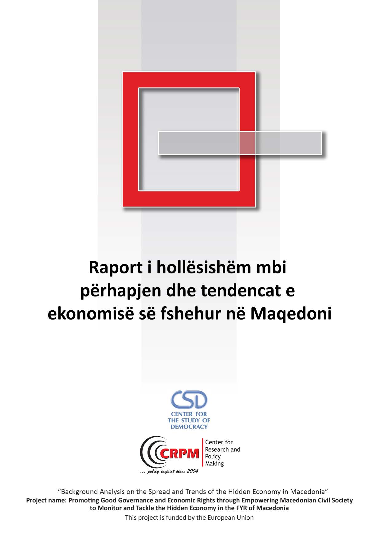 Raport i hollësishëm mbi përhapjen dhe tendencat e ekonomisë së fshehur në Maqedoni