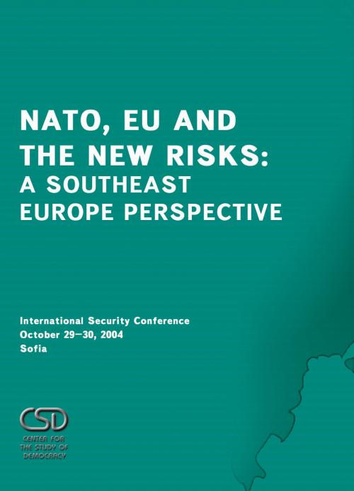 NATO, EU and the New Risks: A Southeast Europe Perspective Cover Image